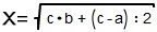 X=√ c*b + (c-a)/2